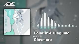 【Techcore】Polariiz & Ulagumo - Claymore