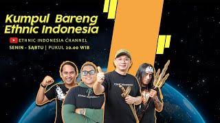 KUMPUL BARENG ETHNIC INDONESIA | LIVE STREAMING