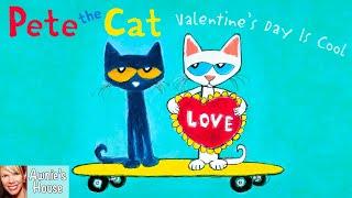 ️ Kids Read Aloud: PETE THE CAT VALENTINE'S DAY IS COOL by Kimberly and James Dean Valentine Fun!