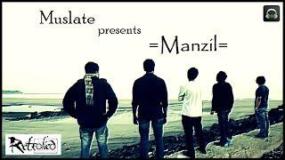 'Manzil' By Retrofied | Official Music Video | Latest Hindi Song 2015 | Muslate