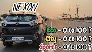 Tata Nexon 0 to 100 Speed Test (Eco, City and Sports Mode)  