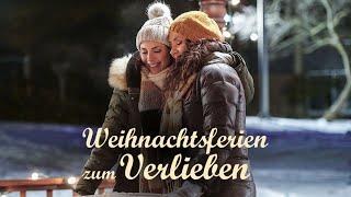 Weihnachtsferien zum Verlieben  (LIEBES DRAMA FILM, Weihnachtsfilme ganzer Film Deutsch)