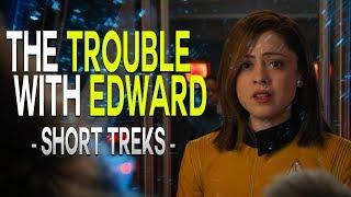 The TROUBLE with EDWARD - Star Trek: Short Treks Analysis & Review