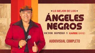Lo Mejor de los "Ángeles Negros" En Vivo - 2023 (Completo) Karibe Band & Víctor Romero