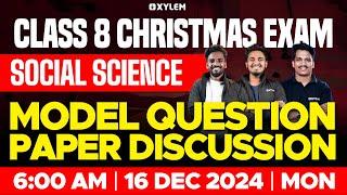 Class 8 Christmas Exam | Social Science | Model Question Paper Discussion | Xylem Class 8