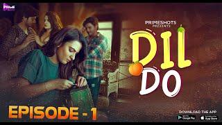 Dil Do | Ayesha Kapoor | Episode 01 | PrimeShots