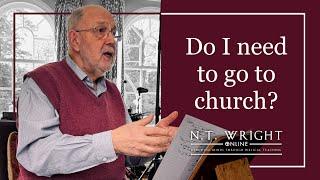 Do I Need to Go to Church?