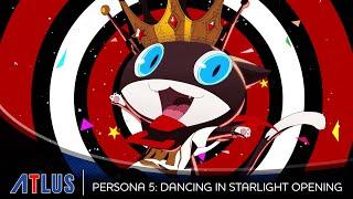 Persona 5: Dancing in Starlight (PS4, PS Vita) | Opening Movie | P25th