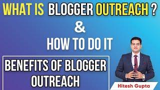 What is Blogger Outreach | How to do Blogger Outreach | Blogger Outreach Strategy Hindi | #Bloggers