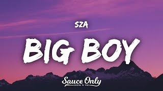 SZA - Big Boy (Lyrics)