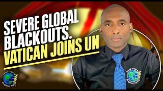 It's All Connected:Global BlackOuts,7 Last Plagues, Vatican Officially Joins UN Paris Climate Accord
