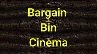 Welcome to Bargain Bin Cinema!