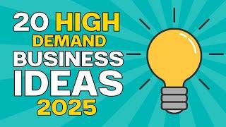 20 High Demand Business Ideas to Start a Business in 2025