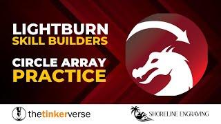 LightBurn Skill Builder - Recreate this logo using the Circle Array and more