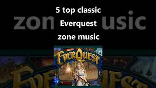 5 Great classic EverQuest zone music tunes!