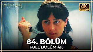 Muhteşem Yüzyıl 84. Bölüm (4K)