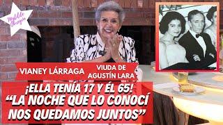 VIANEY LÁRRAGA: A sus 84 años recuerda su vida ÍNTIMA junto a AGUSTÍN LARA I Con Matilde Obregón.