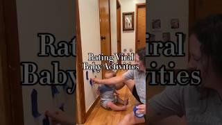 Rating viral baby activities ￼