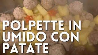 POLPETTE IN UMIDO CON PATATE di Betty e Marco - Ricetta facile e veloce