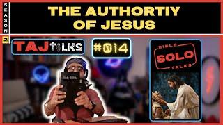 Talk #014 | The Authority of Jesus | TAJ TALKS