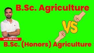 B.Sc. Agriculture vs B.Sc. (Hons.) Agriculture | Difference |