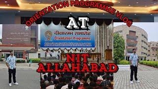 Orientation Programme Vlog At NIT Allahabad | NIT Allahabad  | Best NIT | NIT/IIT