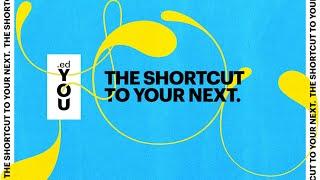 .edYOU The Shortcut to Your Next