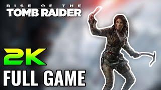 Rise of the Tomb Raider - Full Game Walkthrough (No Commentary) [2K]