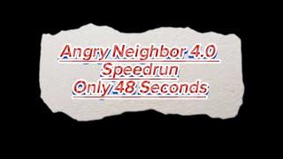 Angry Neighbor 4.0 Speedrun Only 48 Seconds