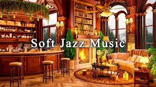 Soft Jazz Music at Cozy Coffee Shop for Work, Study, Focus  Relaxing Jazz Instrumental Music