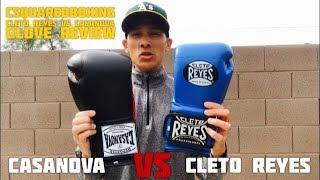 Cleto Reyes VS Casanova Boxing Gloves COMPARISON REVIEW - WHAT'S THE BETTER MEXICAN MADE GLOVE?!