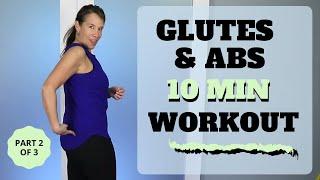 Glutes and Abs 10 Minute Workout + Warm Up | Part 2 of 3