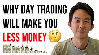 Why Day Trading Will Make You Less Money (And Bring You More Stress)