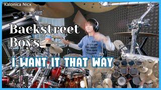 Backstreet Boys - I Want It That Way || Drum cover by KALONICA NICX