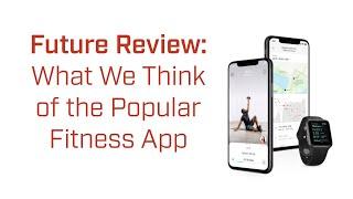 A Certified Personal Trainer Breaks Down the Future App