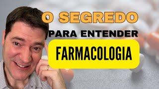 O Segredo para entender FARMACOLOGIA na Prática