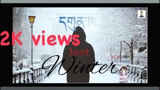 New Tibetan song || last Winter || by Tibetan tsering #2024