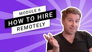 How To Hire Remotely - Module 6 - Running Remote