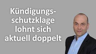 Warum sich aktuell eine Kündigungsschutzklage doppelt lohnt