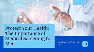 Transform Your Health: Timely Medical Screening is Crucial for Men | Living Healthy 360