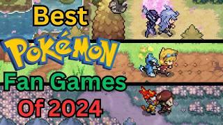 The 5 BEST Pokemon Fan Games of 2024!