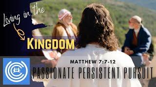 Passionate Persistent Pursuit (Matthew 7:7-12) 23rd June 2024 - University Community Church Gulu