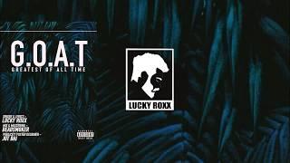 G.O.A.T - Lucky Roxx (DEAD SMOKER) New Rap song 2018