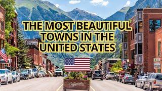 The 25 Most Beautiful Towns in The United States (USA)