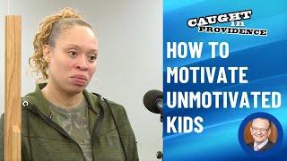 How to Motivate Unmotivated Kids