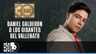 30 Mejores, Daniel Calderón Y Los Gigantes Del Vallenato - Audio