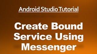 Android Studio Tutorial - 55 - Bound Service Using Messenger