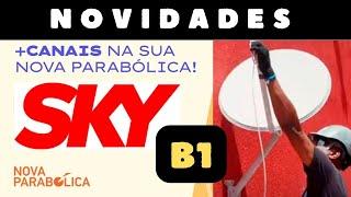 Vem Novidades na NOVA PARABÓLICA Sky B1 43W | Canais que NÃO TEM no D2 70W | Novos Canais chegando!