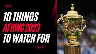 10 Things I Am Looking Forward To In The 2023 Rugby World Cup