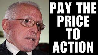 Be Willing To “Pay The Price To Action” - DAN PENA